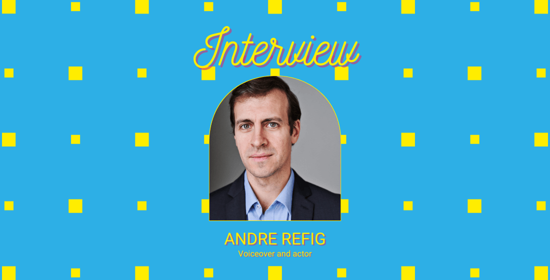 Sky blue background with a photo of Andre and text saying 'interview with Andre Refig, voiceover and actor'
