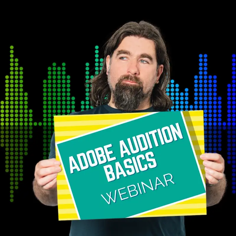 Rob Bee holding a sign that says 'Adobe Audition basics webinar'